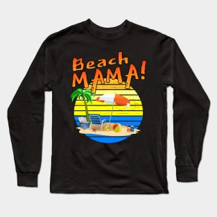 Beach Mama! Long Sleeve T-Shirt